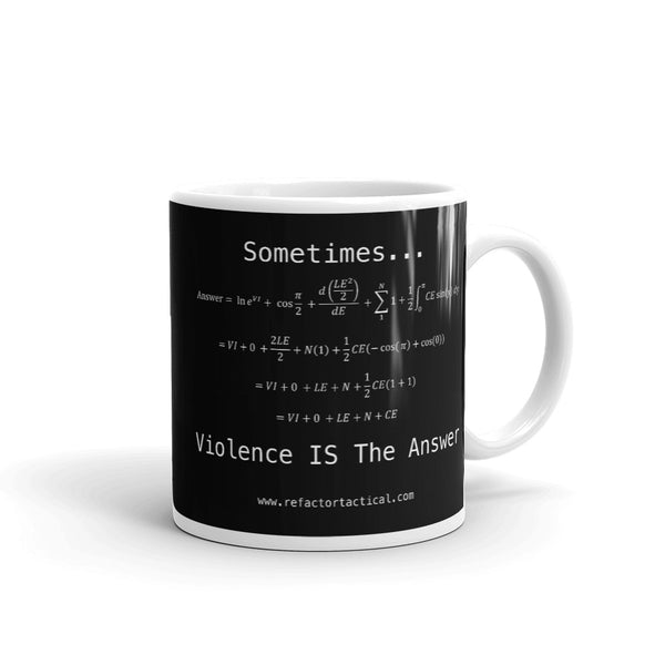 Violence is the Answer Mug RE Factor Tactical